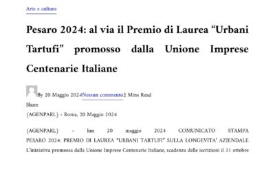 Agenparl – Pesaro 2024: al via il Premio di Laurea “Urbani Tartufi” promosso dalla Unione Imprese Centenarie Italiane