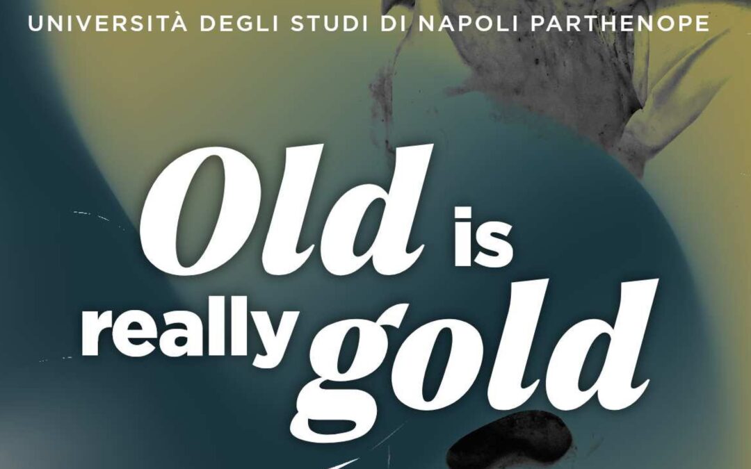 Old is really gold: il 27 febbraio un convegno a Napoli